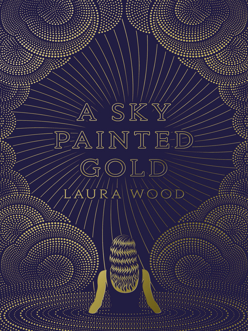 Title details for A Sky Painted Gold by Laura Wood - Available